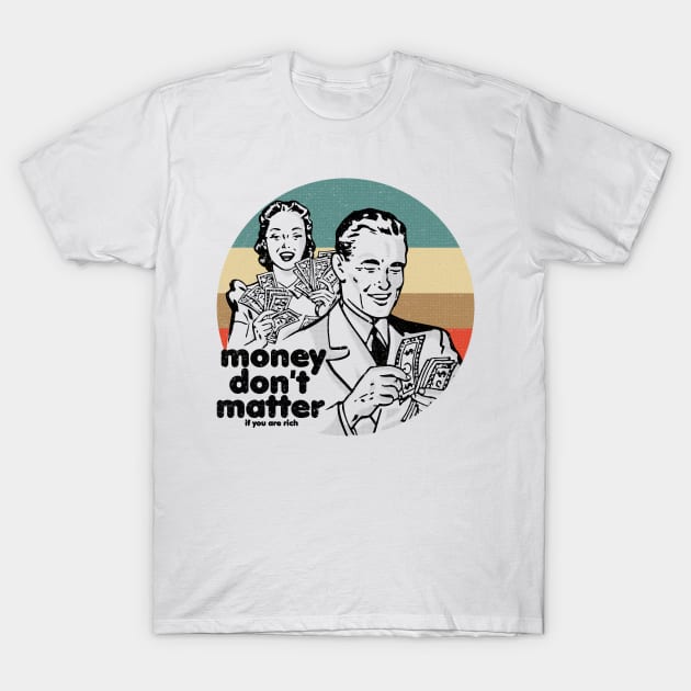 Money don't matter T-Shirt by Eoli Studio